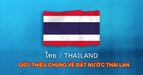 Giới thiệu chung về đất nước Thái Lan