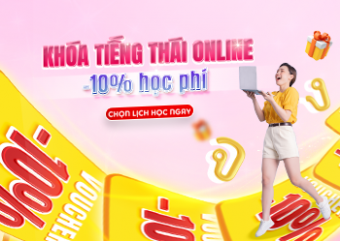 Ghi danh khoá tiếng Thái Online tại Phuong Nam Education, nhận ngay loạt ưu đãi hời