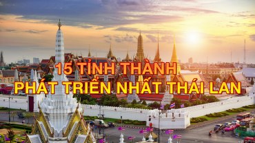 15 tỉnh thành phát triển nhất Thái Lan