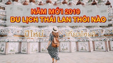 10 địa điểm du lịch lý tưởng ở Thái Lan trong dịp năm mới 2019 